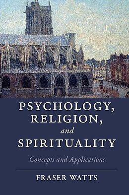 E-Book (epub) Psychology, Religion, and Spirituality von Fraser Watts