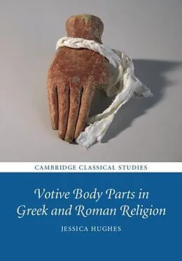PDF Votive Body Parts in Greek and Roman Religion von Jessica Hughes