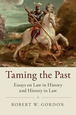 E-Book (pdf) Taming the Past von Robert W. Gordon