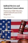 E-Book (epub) Judicial Review and American Conservatism von Robert Daniel Rubin