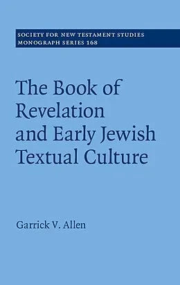 E-Book (epub) Book of Revelation and Early Jewish Textual Culture von Garrick V. Allen
