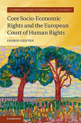 E-Book (epub) Core Socio-Economic Rights and the European Court of Human Rights von Ingrid Leijten