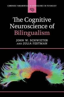 E-Book (pdf) Cognitive Neuroscience of Bilingualism von John W. Schwieter, Julia Festman