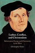 E-Book (pdf) Luther, Conflict, and Christendom von Christopher Ocker