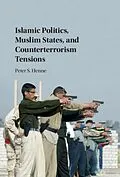 E-Book (pdf) Islamic Politics, Muslim States, and Counterterrorism Tensions von Peter Henne