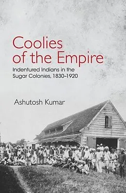 E-Book (pdf) Coolies of the Empire von Ashutosh Kumar