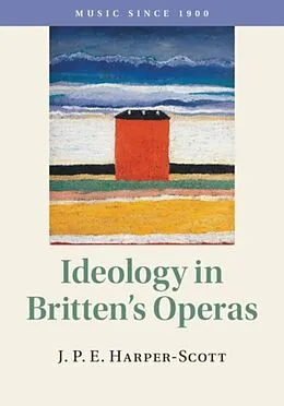 E-Book (pdf) Ideology in Britten's Operas von J. P. E. Harper-Scott