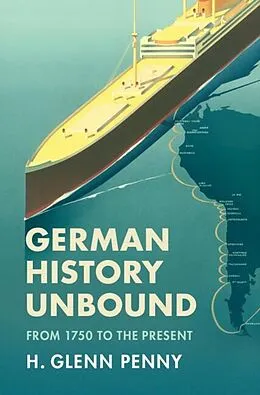 E-Book (pdf) German History Unbound von H. Glenn Penny