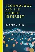 E-Book (pdf) Technology and the Public Interest von Haochen Sun