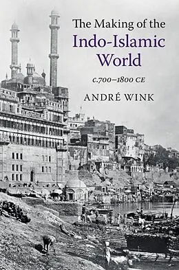 E-Book (epub) Making of the Indo-Islamic World von Andre Wink