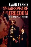 E-Book (epub) Shakespeare for Freedom von Ewan Fernie