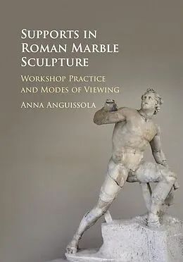 E-Book (epub) Supports in Roman Marble Sculpture von Anna Anguissola