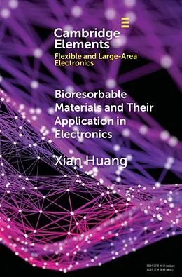 E-Book (pdf) Bioresorbable Materials and Their Application in Electronics von Xian Huang