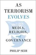 ePUB As Terrorism Evolves von Philip Seib