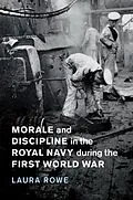 E-Book (epub) Morale and Discipline in the Royal Navy during the First World War von Laura Rowe