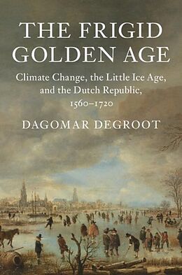 E-Book (pdf) Frigid Golden Age von Dagomar Degroot