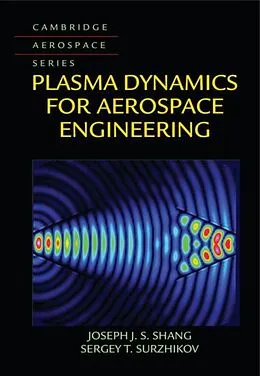 E-Book (pdf) Plasma Dynamics for Aerospace Engineering von Joseph J. S. Shang