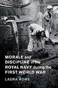 E-Book (pdf) Morale and Discipline in the Royal Navy during the First World War von Laura Rowe