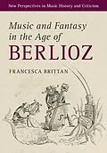 E-Book (epub) Music and Fantasy in the Age of Berlioz von Francesca Brittan