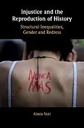 E-Book (epub) Injustice and the Reproduction of History von Alasia Nuti
