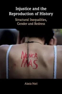 E-Book (pdf) Injustice and the Reproduction of History von Alasia Nuti