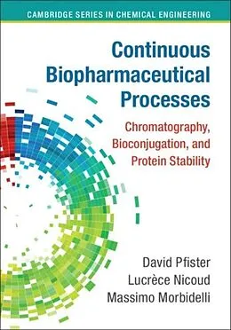 E-Book (pdf) Continuous Biopharmaceutical Processes von David Pfister