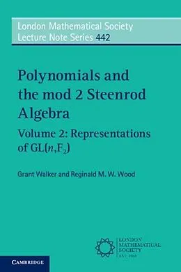 E-Book (pdf) Polynomials and the mod 2 Steenrod Algebra: Volume 2, Representations of GL (n,F2) von Grant Walker