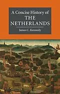 E-Book (epub) Concise History of the Netherlands von James C. Kennedy
