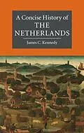 E-Book (pdf) Concise History of the Netherlands von James C. Kennedy
