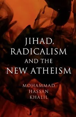 E-Book (epub) Jihad, Radicalism, and the New Atheism von Mohammad Hassan Khalil