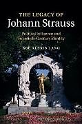 Kartonierter Einband The Legacy of Johann Strauss von Zoë Alexis Lang