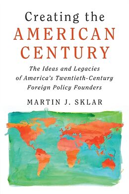 Kartonierter Einband Creating the American Century von Martin J. Sklar