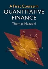 Kartonierter Einband A First Course in Quantitative Finance von Thomas Mazzoni