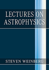 Fester Einband Lectures on Astrophysics von Steven Weinberg