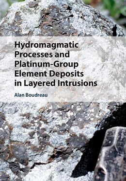 Livre Relié Hydromagmatic Processes and Platinum-Group Element Deposits in Layered Intrusions de Alan (Duke University, North Carolina) Boudreau