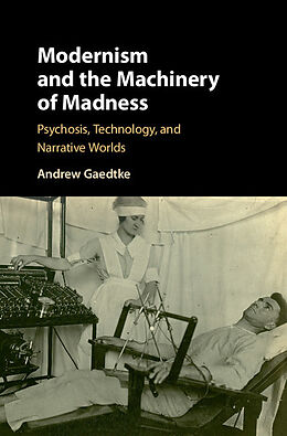 Livre Relié Modernism and the Machinery of Madness de Andrew (University of Illinois) Gaedtke