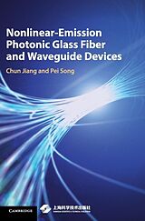Livre Relié Nonlinear-Emission Photonic Glass Fiber and Waveguide Devices de Chun Jiang, Pei Song