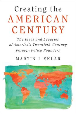 Fester Einband Creating the American Century von Martin J. Sklar