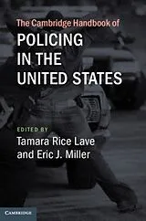 Fester Einband The Cambridge Handbook of Policing in the United States von Tamara Rice Miller, Eric J. Lave