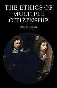 Fester Einband The Ethics of Multiple Citizenship von Ana Tanasoca