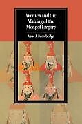 Couverture cartonnée Women and the Making of the Mongol Empire de Anne F. Broadbridge