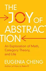 Fester Einband The Joy of Abstraction von Eugenia Cheng