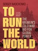 Fester Einband To Run the World von Sergey Radchenko