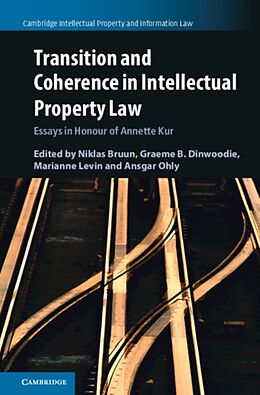 Livre Relié Transition and Coherence in Intellectual Property Law de Niklas Dinwoodie, Graeme B. (Chicago-Kent C Bruun