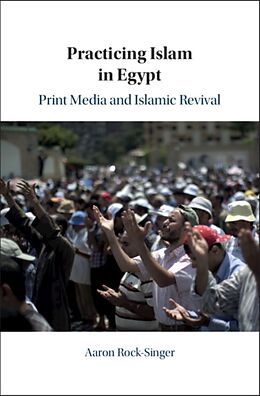 Fester Einband Practicing Islam in Egypt von Aaron Rock-Singer