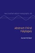 Livre Relié Abstract Chiral Polytopes de Daniel Pellicer