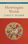 Livre Relié Merovingian Worlds de James T Palmer