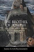 Fester Einband The Brothel of Pompeii von Sarah Levin-Richardson