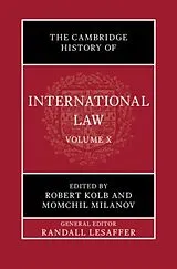 Fester Einband The Cambridge History of International Law: Volume 10, International Law at the Time of the League of Nations (19201945) von Robert Kolb