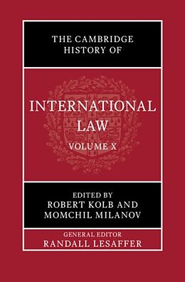 Livre Relié The Cambridge History of International Law: Volume 10, International Law at the Time of the League of Nations (19201945) de Robert (Universite De Geneve) Milanov, Momch Kolb